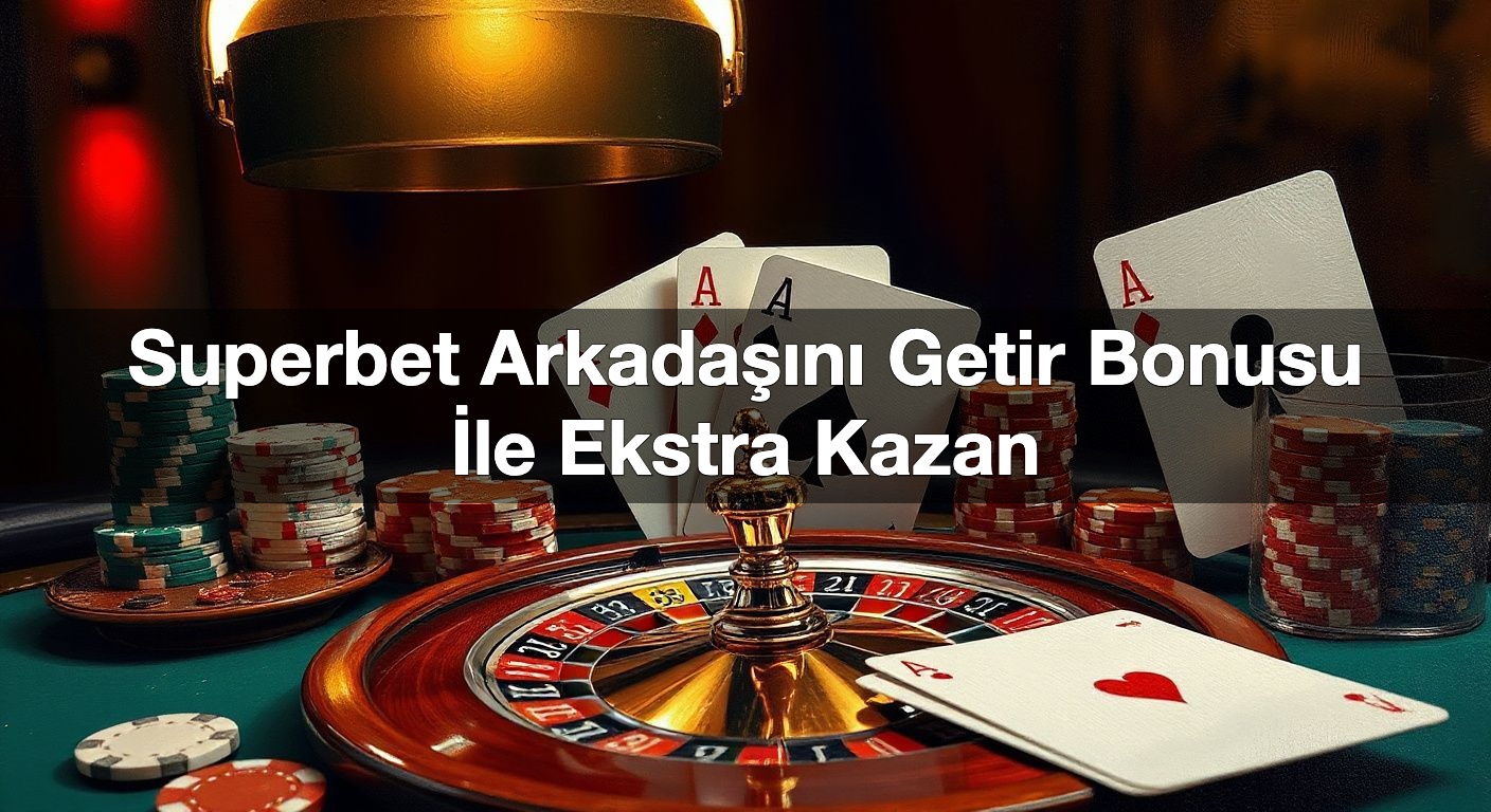 Superbet Arkadaşını Getir Bonusu İle Ekstra Kazan 2 Superbet Arkadaşını Getir Bonusu İle Ekstra Kazan