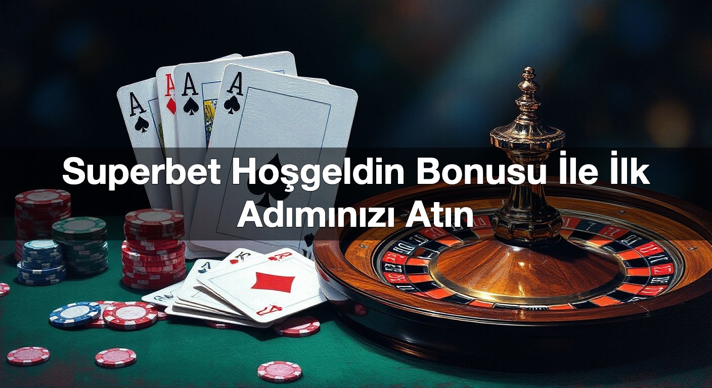 superbet ho geldin bonusu i le i lk ad m n z at n 1790531704467