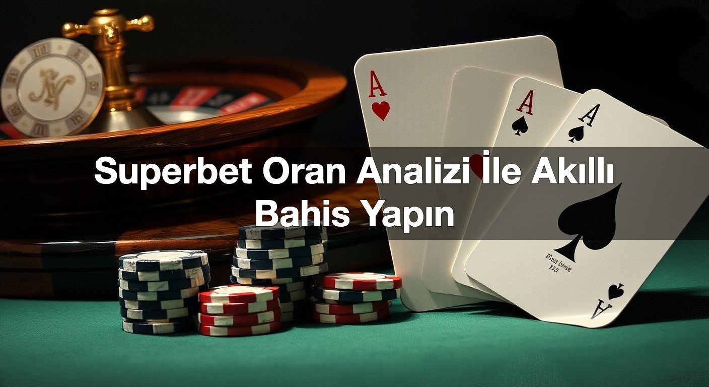 superbet oran analizi i le ak ll bahis yap n 1790531445059